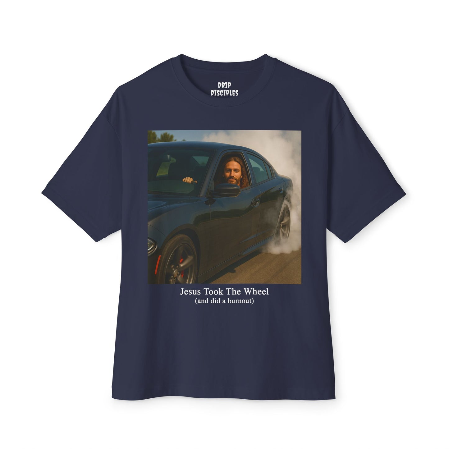 Jesus Took The Wheel And Did A Burnout T-Shirt
