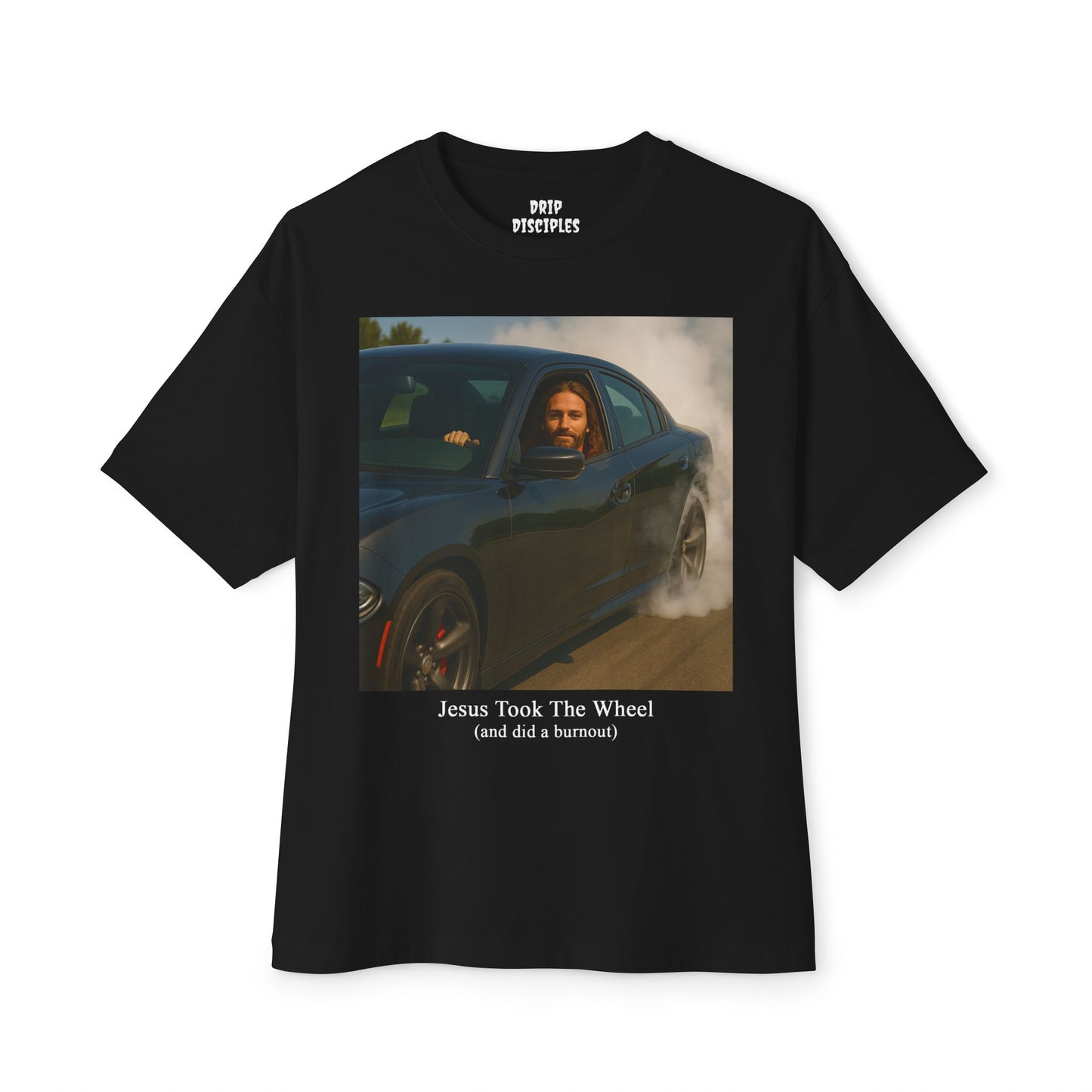 Jesus Took The Wheel And Did A Burnout T-Shirt
